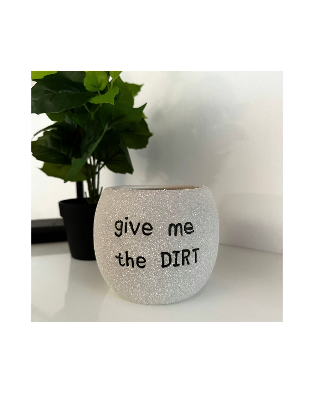 Give Me The Dirt Planter